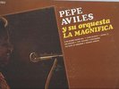 PEPE AVILES Y SU ORQUESTA LA MAGNIFICA