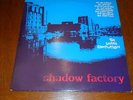 SHADOW FACTORY:
