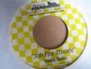 YAMI BOLO – JAH FIRE THRONE – ROOTS FOUNDATION 7” - SHAKA KILLER