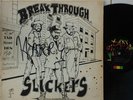 THE SLICKERS - BREAK THROUGH / TAX'S LP