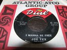 JOE TEX - I WANNA BE FREE - DIAL