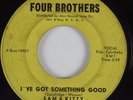 Northern Soul 45 SAM & KITTY I've Got Something Good FOUR BROTHERS HEAR