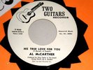 AL MCCARTHER HIS TRUE LOVE FOR YOU TWO GUITARS NEAR MINT NORTHERN SOUL 45