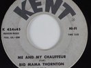 R&B 45 BIG MAMA THORNTON Me and My Chauffeur KENT HEAR