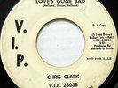 CHRIS CLARK 45 Love's Gone Bad V.I.P. White Label Promo MOTOWN Soul #A853