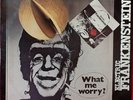 ELECTRIC FRANKENSTEIN - WHAT ME WORRY? - ORIGINAL ITALIAN PROG