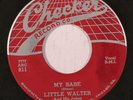 LITTLE WALTER: My Babe (rare blues & r&b vinyl 45) sl lbl stain