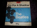 Beatles : Cry for a shadow / Why