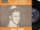 BILLY FURY ITS ONLY MAKE BELIEVE / BABY WHAT YOU WANT ME TO DO SOUTH AFRICAN  45