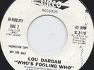 LOU DARGAN GIVE MY LOVE A TRY /WHO'S FOOLIN WHO RARE ARCO NO SOUL PRIVATE i' 45