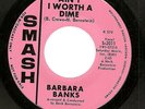 BARBARA BANKS Ain't I Worth A Dime/Livin' Love NORTHERN SOUL dj 45 on Smash NM-