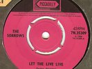 The Sorrows - Let The Live Live  * RARE * 7