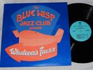 BLUE WISP JAZZ CLUB PRESENTS WHATEVER'S FAR-R-R PRIVATE STEVE SCHMIDT JAZZ LP