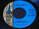 Jimmie Raye   That'll Get It / All Over Your Face   Moon Shot northern soul 45 ?