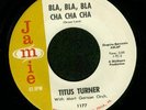TITUS TURNER - BLA BLA BLA CHA CHA CHA - JAMIE Soul Popcorn 7