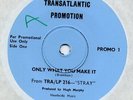 Transatlantic Promo 1 Stray Only What You Make It MINT + PR