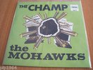 the champ   the mohawks   vinyl lp reissue pama label pmlp 5 excellent mod ska