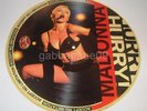 MADONNA - HURRY HURRY LP PICTURE DISC GIRLIE SHOW LIVE PIC DISC