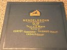 MENDELSSOHN OP49 TRIO IN D MINOR - THIBAUD VIOLIN - CARTOT PIANO - CASALS CELLO