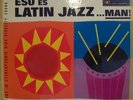 Rare Latin..Antonio Chocolate Diaz Mena..Eso Es Latin Jazz..Man..Original