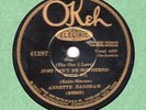 Okeh 41397 ANNETTE HANSHAW Just Cant B Bothered With Me/WITH YOU 30' A1 Stampers