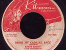 Rockabilly 45 BAKER KNIGHT KNIGHTMARES 1956 Bring My Cadillac Back on KIT - HEAR