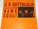 J.B. HUTTO & HIS HAWKS Hawk Squat lp Delmark DS-617 Sunnyland Slim Blues VG++