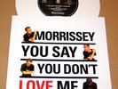 MORRISSEY You Say You Don't Love Me 7 EP Live Smiths 45 vinyl All Need Is RARE