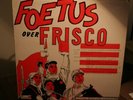Foetus over Frisco 