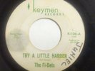 THE FI-DELS Try A Little Harder KEYMEN NORTHERN SOUL VG 45 *Hear*