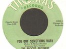 NORTHERN SOUL   BROOKS BROTHERS   YOU GOT SOMETHING BABY   THOMAS