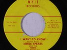 rare Soul R&B 45 MERLE SPEARS i want to know WHIT Hear