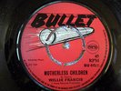 Willie Francis, Motherless Children/I Am Not Afraid, Bullet BU 415, 1969