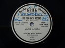 MOOSE JACKSON - Big Ten-Inch Record/I Needed You - King 4580 - Risque - 78RPM