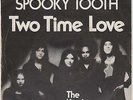 SPOOKY TOOTH - Two Time Love - Original 1974 German  2-track 7