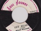WILLIE WILLIAMS - GET READY on the 1st press SOUL SOUNDS  label  ??