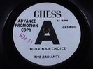 RADIANTS = 1964 UK Soul = MINT = Voice Your Choice / If I Only Had You CHESS 800