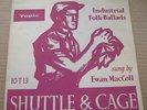 Ewan MacColl - Shuttle & cage (Topic Records 1957)