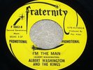 ALBERT WASHINGTON/KINGS  I'm The Man  NORTHERN SOUL DJ 45 ON FRATERNITY *HEAR* +