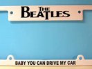 THE BEATLES LICENSE PLATE FRAME BABY U CAN DRIVE MY CAR