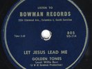 Hear Black Gospel 78 rpm GOLDEN TONES Let Jesus Lead Me BOWMAN 805