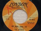 EX The Attack -Any More Than I Do b/w Hi Ho Silver Lining London 45 Psych Rarity
