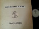 UK PRIVATE PRESS LP Berkhamsted School Chapel Choir 1968 RARE VG/VG+