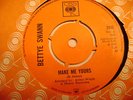 1967 RECORD BY BETTYE SWANN, MAKE ME YOURS / I WILL NOT CRY.