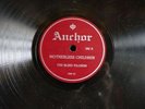 BLIND PILGRIM (WILLIE JOHNSON) MOTHERLESS CHILDREN ANCHOR SHELLAC BLUES 78  EX 