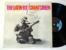 GRANT GREEN: THE LATIN BIT blue note LP / liberty VAN GELDER