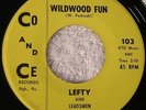 LEFTY AND LEADSMEN “Wildwood Fun / Changing” CO AND CE Garage Rocker VG++