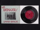 THE REDUCERS LIMITED EDITION ORIGINAL 7