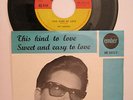7 ' ROY ORBISON '' THIS KIND OF LOVE/SWEET AND EASY TO LOVE ''  BELGIUM