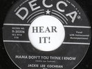 ROCKABILLY 45 Jackie Lee Cochran (Decca 30206) Mama Don't You Think I Know/Ruby
